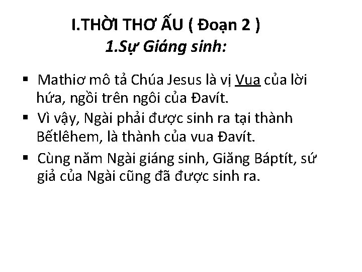 I. THỜI THƠ ẤU ( Đoạn 2 ) 1. Sự Giáng sinh: § Mathiơ