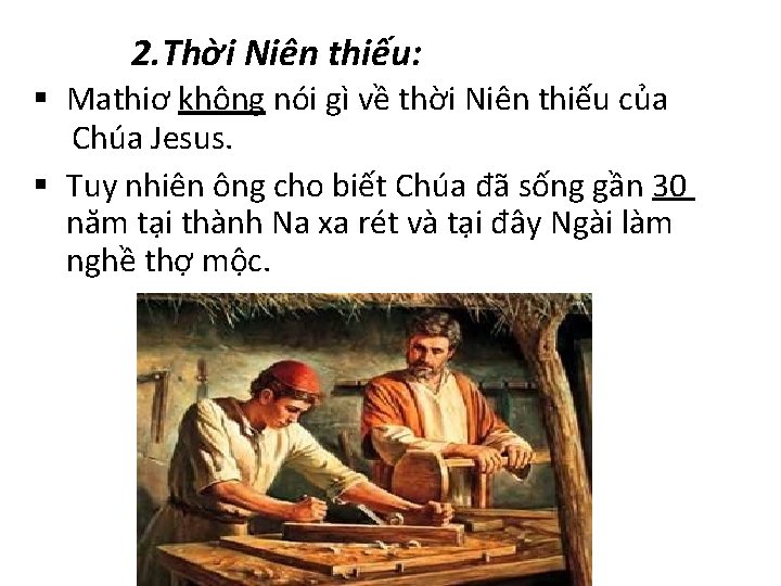 2. Thời Niên thiếu: § Mathiơ không nói gì về thời Niên thiếu của