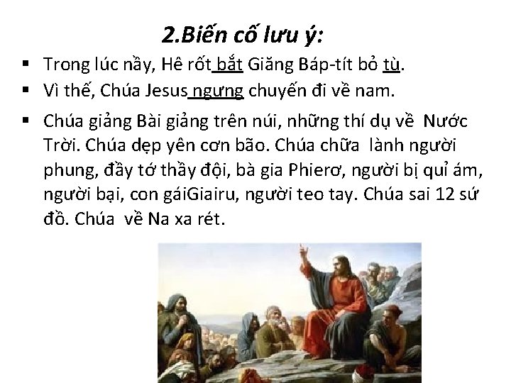 2. Biến cố lưu ý: § Trong lúc nầy, Hê rốt bắt Giăng Báp-tít