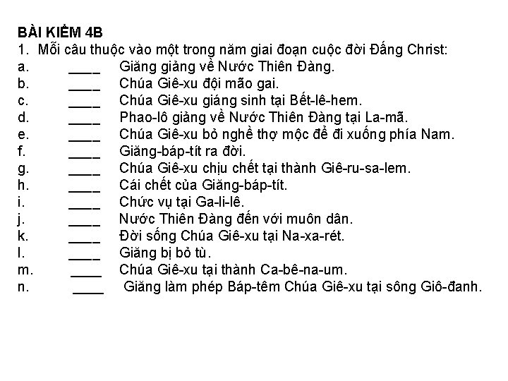 BÀI KIỂM 4 B 1. Mỗi câu thuộc vào một trong năm giai đoạn