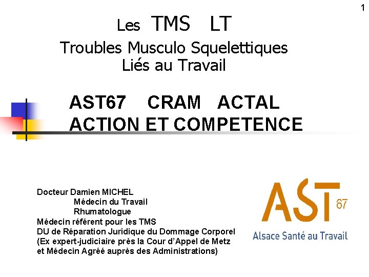 Les TMS LT Troubles Musculo Squelettiques Liés au Travail AST 67 CRAM ACTAL ACTION