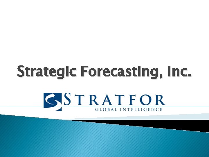 Strategic Forecasting, Inc. 