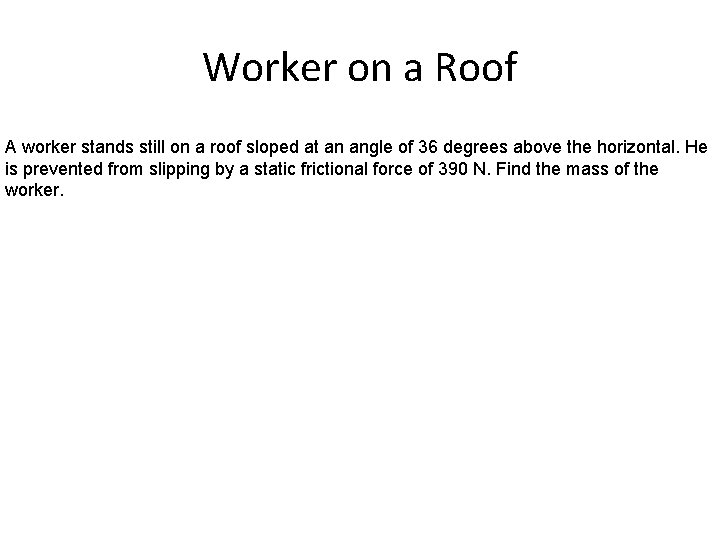 Worker on a Roof A worker stands still on a roof sloped at an