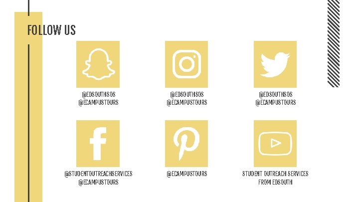 FOLLOW US @EDSOUTHSOS @ECAMPUSTOURS @STUDENTOUTREACHSERVICES @ECAMPUSTOURS STUDENT OUTREACH SERVICES FROM EDSOUTH FOLLOW US @EDSOUTHSOS @ECAMPUSTOURS @STUDENTOUTREACHSERVICES @ECAMPUSTOURS STUDENT OUTREACH SERVICES FROM EDSOUTH