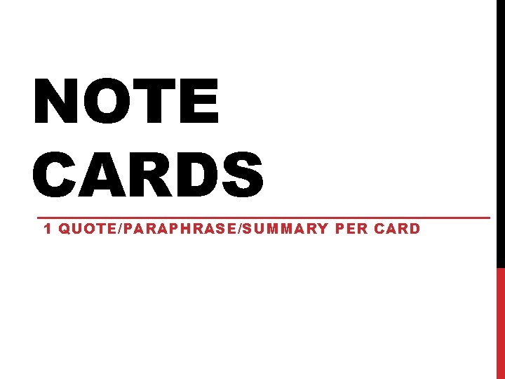 NOTE CARDS 1 QUOTE/PARAPHRASE/SUMMARY PER CARD 