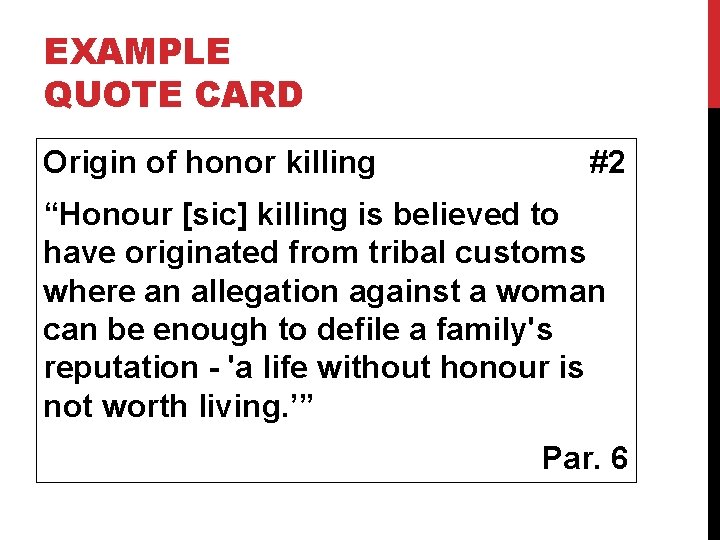 EXAMPLE QUOTE CARD Origin of honor killing #2 “Honour [sic] killing is believed to