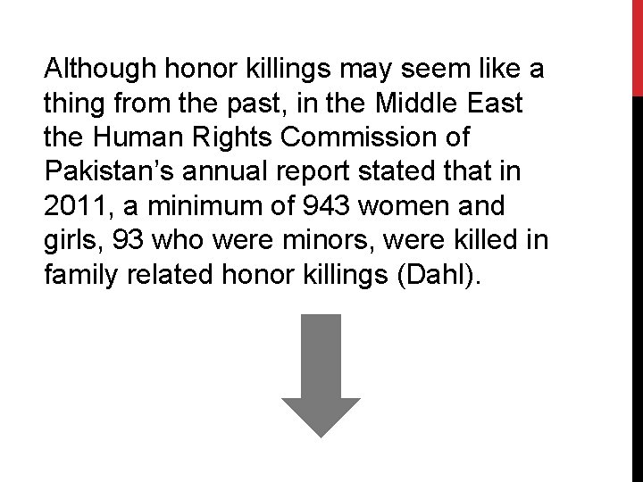 Although honor killings may seem like a thing from the past, in the Middle