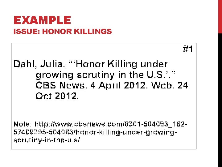 EXAMPLE ISSUE: HONOR KILLINGS #1 Dahl, Julia. “‘Honor Killing under growing scrutiny in the