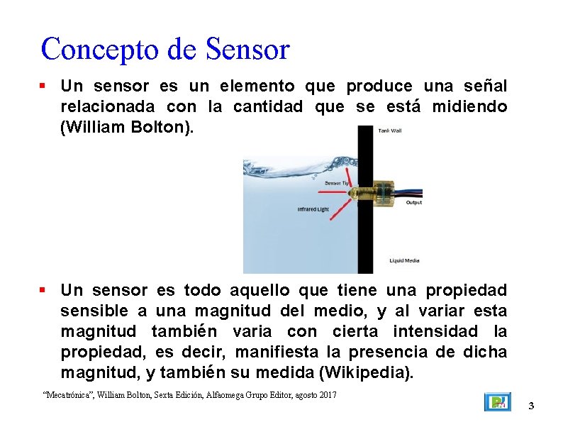 Concepto de Sensor Un sensor es un elemento que produce una señal relacionada con