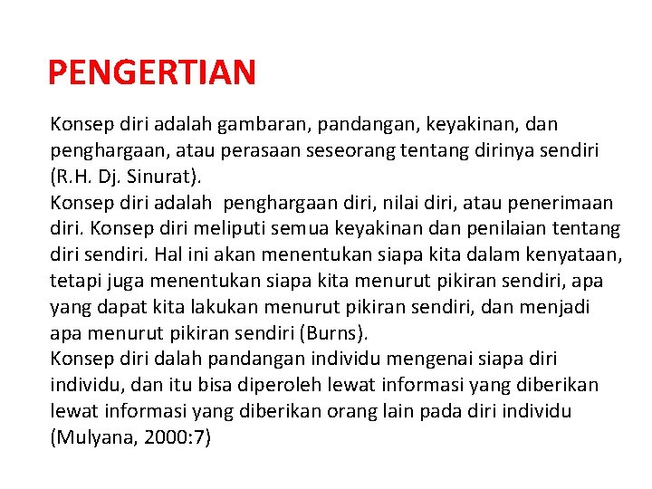 PENGERTIAN Konsep diri adalah gambaran, pandangan, keyakinan, dan penghargaan, atau perasaan seseorang tentang dirinya