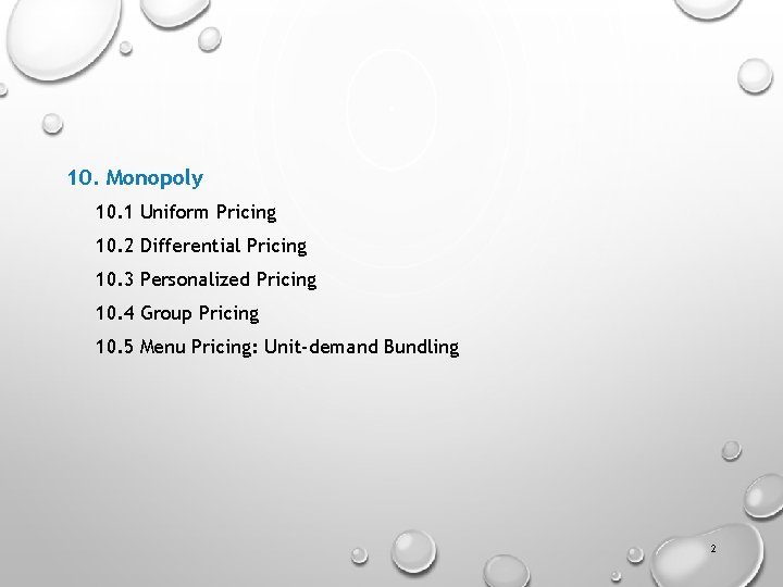 10. Monopoly 10. 1 Uniform Pricing 10. 2 Differential Pricing 10. 3 Personalized Pricing