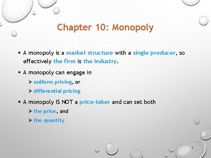 Chapter 10: Monopoly § A monopoly is a market structure with a single producer,