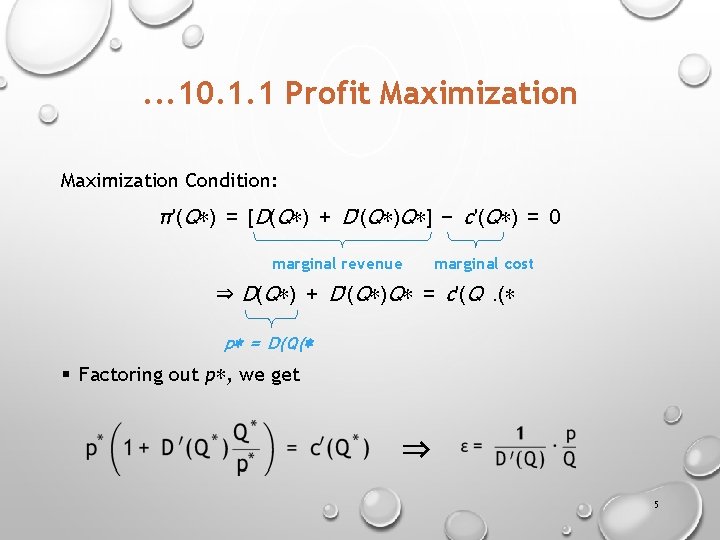 . . . 10. 1. 1 Profit Maximization Condition: π′(Q∗) = [D(Q∗) + D′(Q∗)Q∗]
