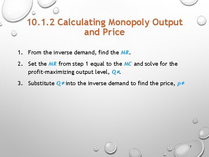 10. 1. 2 Calculating Monopoly Output and Price 1. From the inverse demand, find