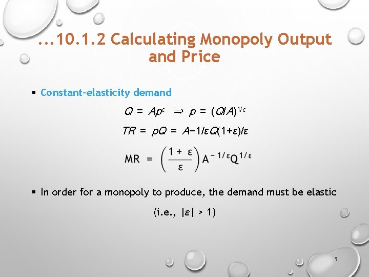 . . . 10. 1. 2 Calculating Monopoly Output and Price § Constant-elasticity demand