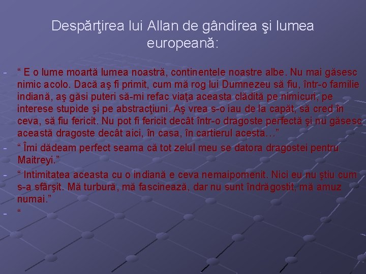 Despărţirea lui Allan de gândirea şi lumea europeană: - “ E o lume moartă