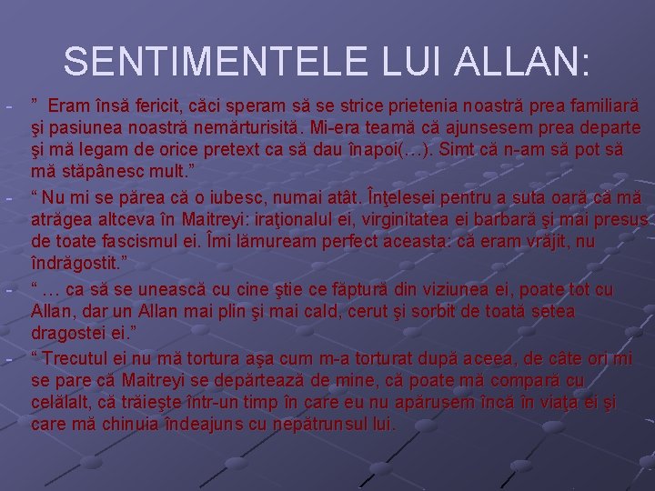 SENTIMENTELE LUI ALLAN: - ” Eram însă fericit, căci speram să se strice prietenia