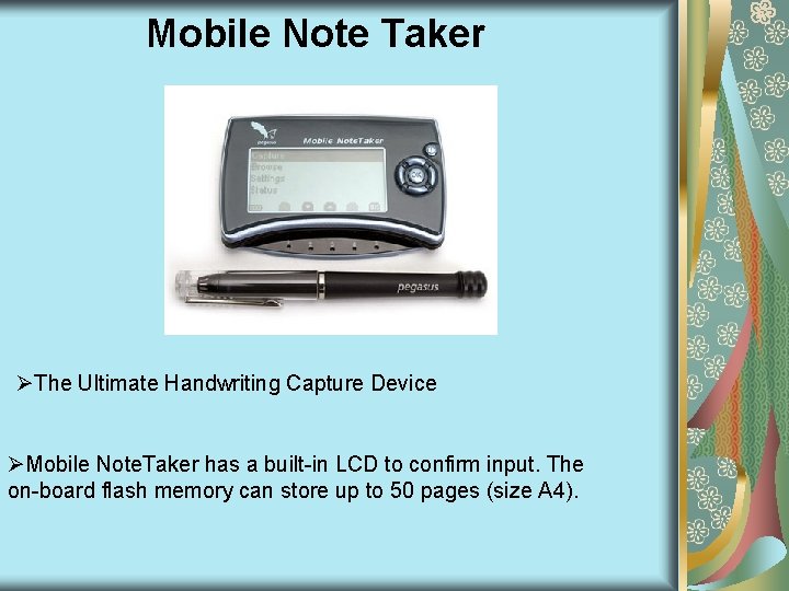 Mobile Note Taker ØThe Ultimate Handwriting Capture Device ØMobile Note. Taker has a built-in Mobile Note Taker ØThe Ultimate Handwriting Capture Device ØMobile Note. Taker has a built-in