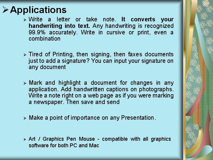 Ø Applications Ø Write a letter or take note. It converts your handwriting into Ø Applications Ø Write a letter or take note. It converts your handwriting into