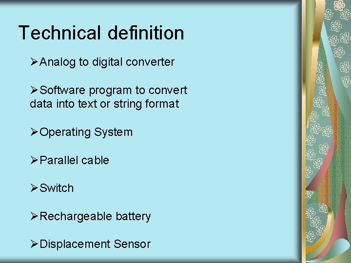 Technical definition ØAnalog to digital converter ØSoftware program to convert data into text or Technical definition ØAnalog to digital converter ØSoftware program to convert data into text or