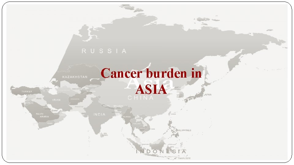 Cancer burden in ASIA 