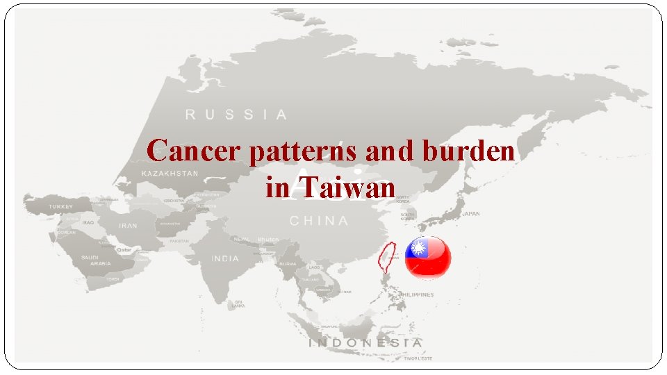 Cancer patterns and burden in Taiwan 