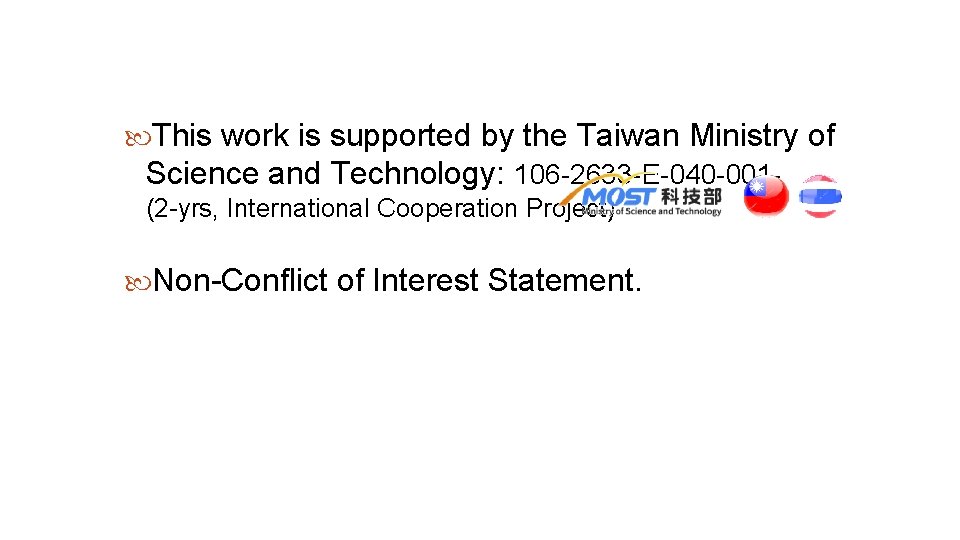  This work is supported by the Taiwan Ministry of Science and Technology: 106