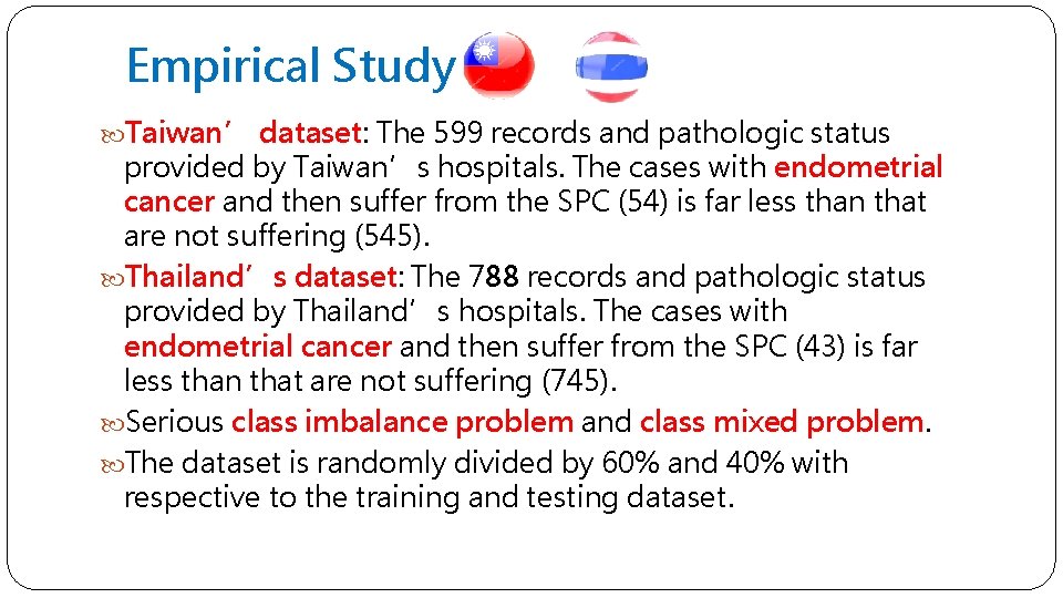 Empirical Study Taiwan’ dataset: The 599 records and pathologic status provided by Taiwan’s hospitals.