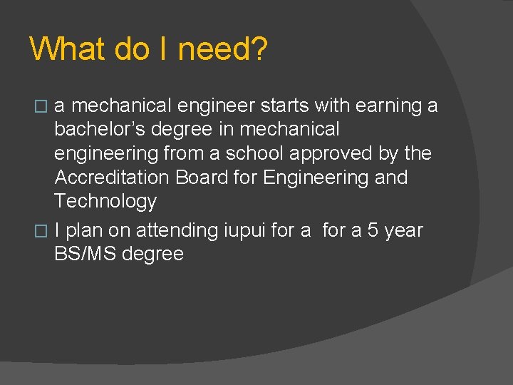 What do I need? a mechanical engineer starts with earning a bachelor’s degree in