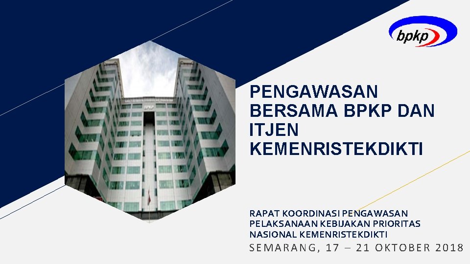 PENGAWASAN BERSAMA BPKP DAN ITJEN KEMENRISTEKDIKTI RAPAT KOORDINASI PENGAWASAN PELAKSANAAN KEBIJAKAN PRIORITAS NASIONAL KEMENRISTEKDIKTI