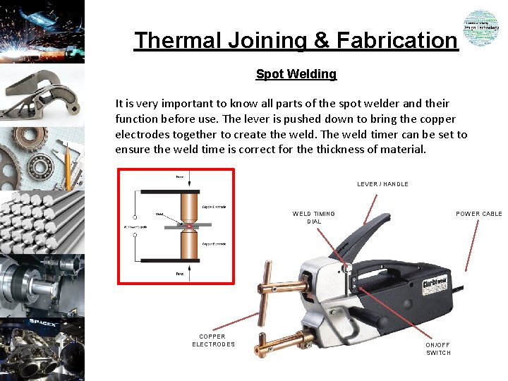 Thermal Joining & Fabrication Spot Welding It is very important to know all parts