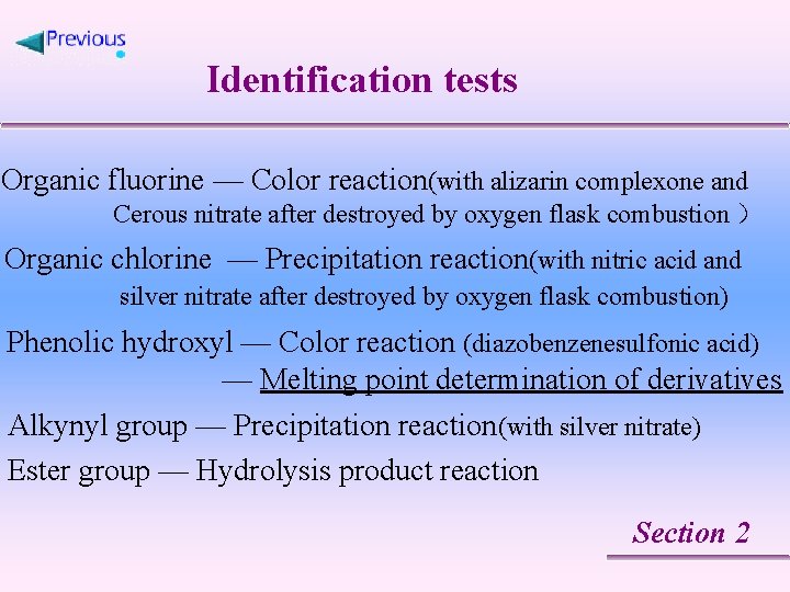 Identification tests Organic fluorine — Color reaction(with alizarin complexone and Cerous nitrate after destroyed