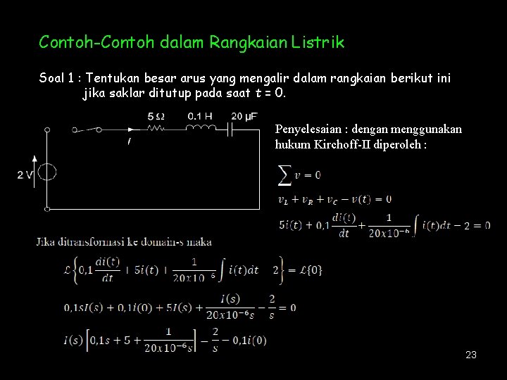 Contoh-Contoh dalam Rangkaian Listrik Soal 1 : Tentukan besar arus yang mengalir dalam rangkaian