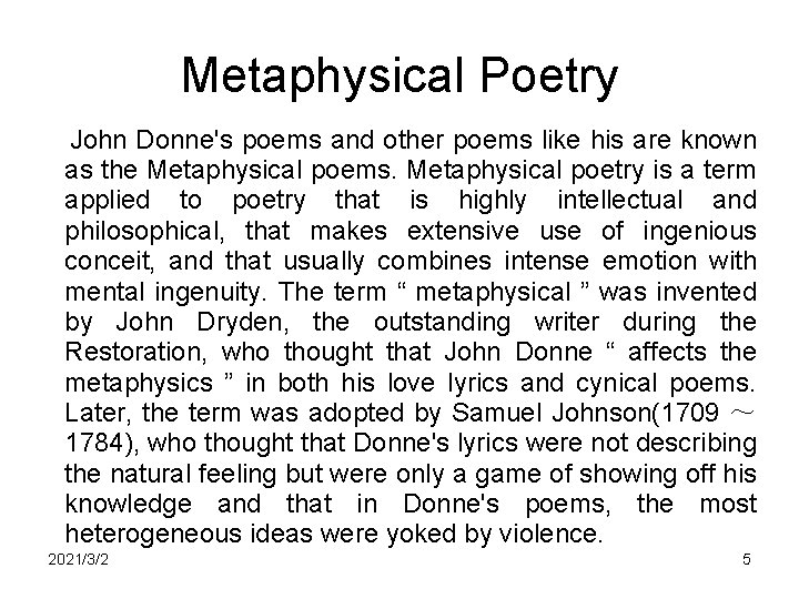 Metaphysical Poetry John Donne's poems and other poems like his are known as the