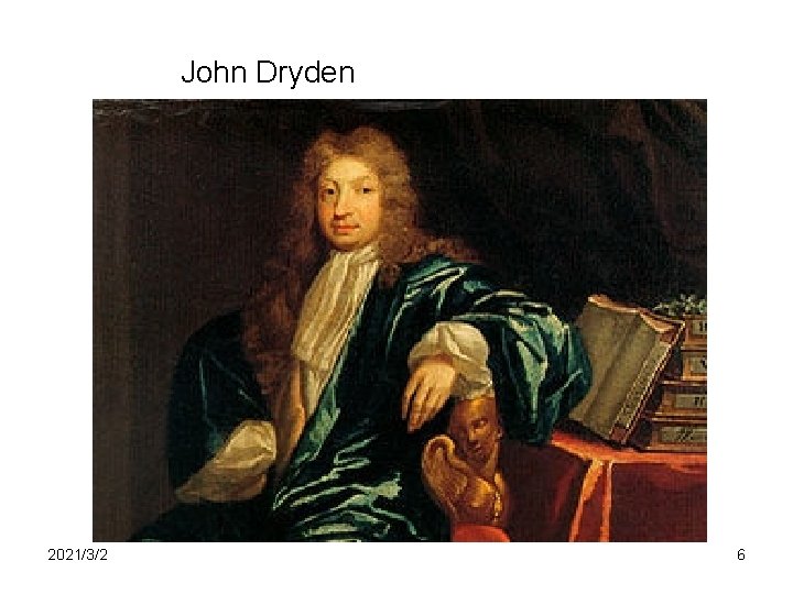 John Dryden 2021/3/2 6 