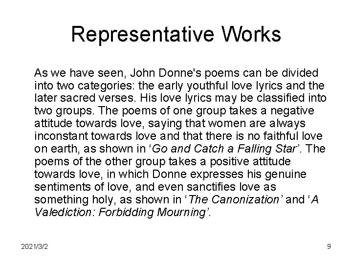 Representative Works As we have seen, John Donne's poems can be divided into two