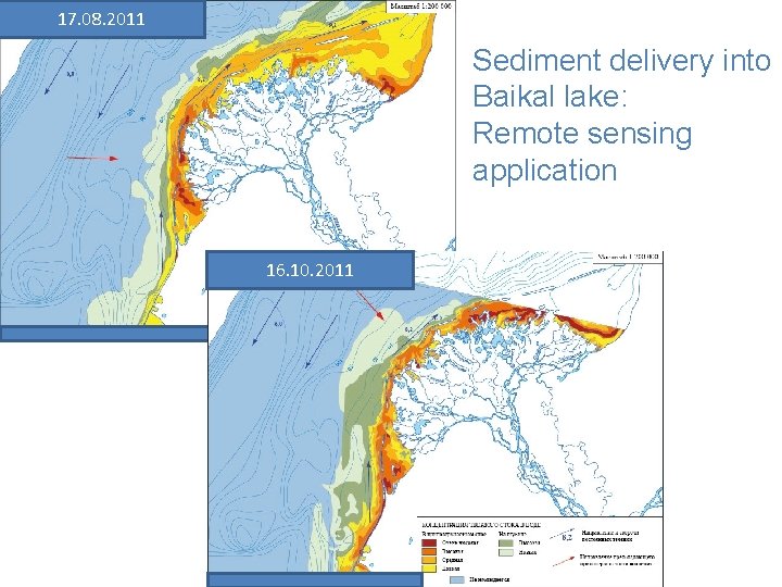 17. 08. 2011 Sediment delivery into Baikal lake: Remote sensing application 16. 10. 2011