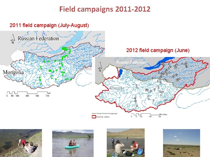 Field campaigns 2011 -2012 2011 field campaign (July-August) 2012 field campaign (June) 