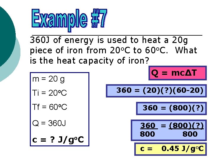 360 J of energy is used to heat a 20 g piece of iron