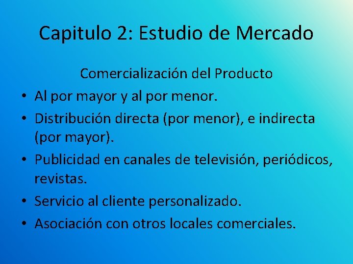 Capitulo 2: Estudio de Mercado • • • Comercialización del Producto Al por mayor