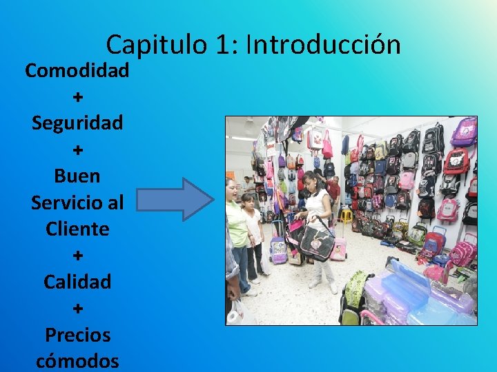 Capitulo 1: Introducción Comodidad + Seguridad + Buen Servicio al Cliente + Calidad +