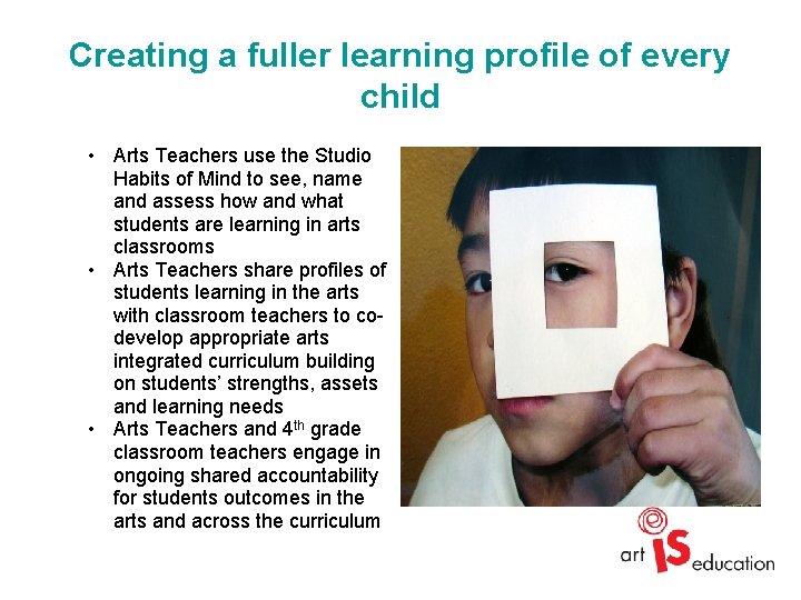 Creating a fuller learning profile of every child • Arts Teachers use the Studio