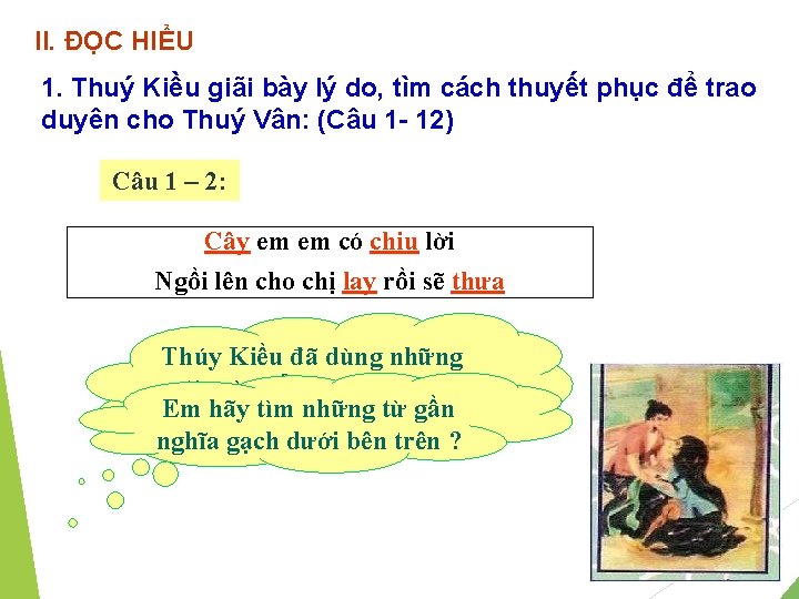 II. ĐỌC HIỂU 1. Thuý Kiều giãi bày lý do, tìm cách thuyết phục