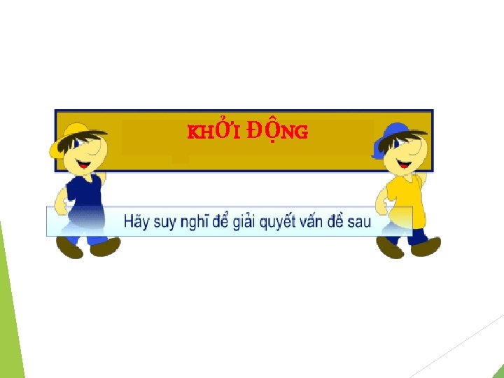 KHỞI ĐỘNG 