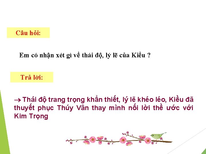 Câu hỏi: Em có nhận xét gì về thái độ, lý lẽ của Kiều