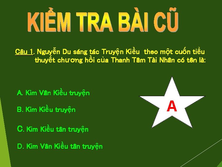 Câu 1. Nguyễn Du sáng tác Truyện Kiều theo một cuốn tiểu thuyết chương