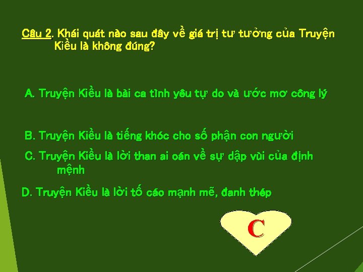 Câu 2. Khái quát nào sau đây về giá trị tư tưởng của Truyện