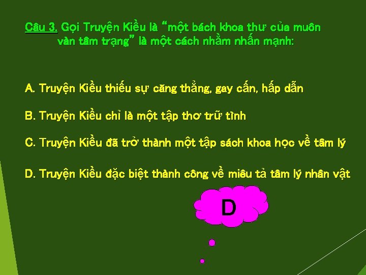 Câu 3. Gọi Truyện Kiều là “một bách khoa thư của muôn vàn tâm
