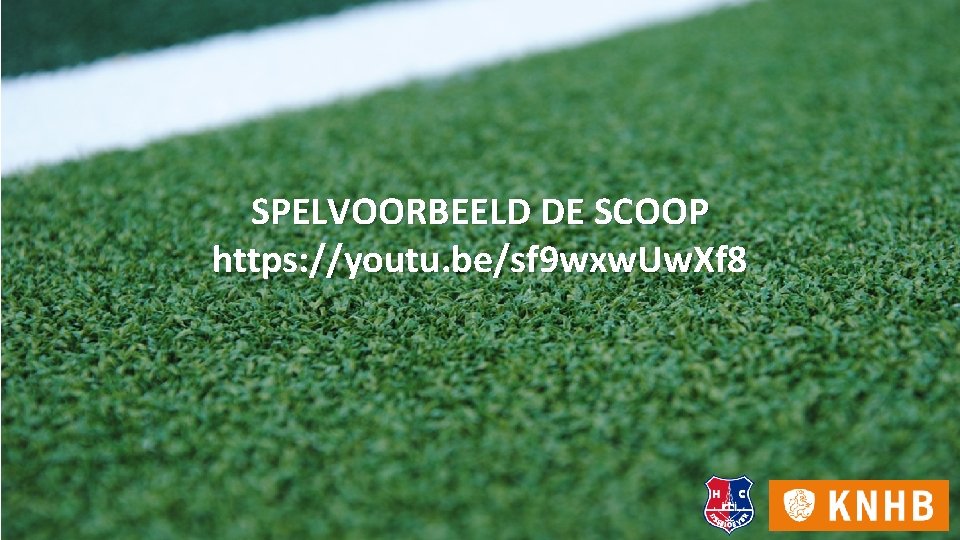 SPELVOORBEELD DE SCOOP https: //youtu. be/sf 9 wxw. Uw. Xf 8 