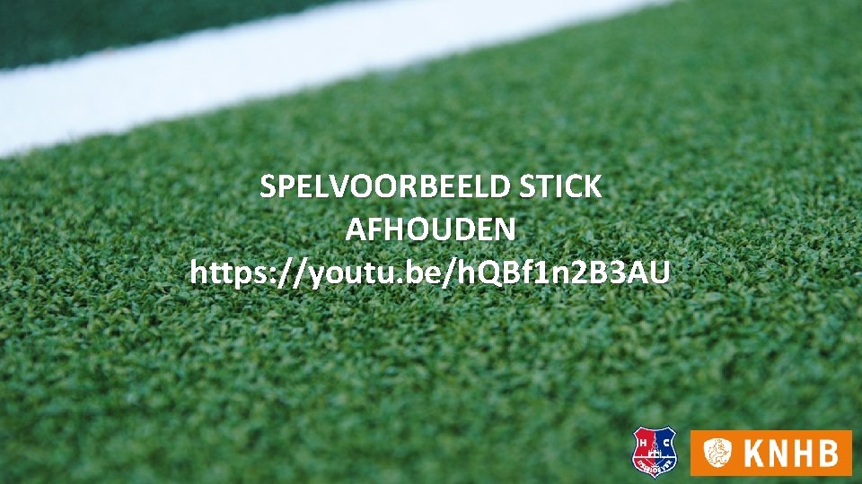 SPELVOORBEELD STICK AFHOUDEN https: //youtu. be/h. QBf 1 n 2 B 3 AU 